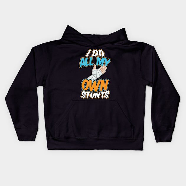 I Do My Own Stunts Broken Arm Kids Hoodie by aneisha